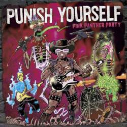 Punish Yourself : Pink Panther Party